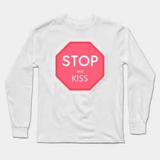 Stop! and kiss Long Sleeve T-Shirt